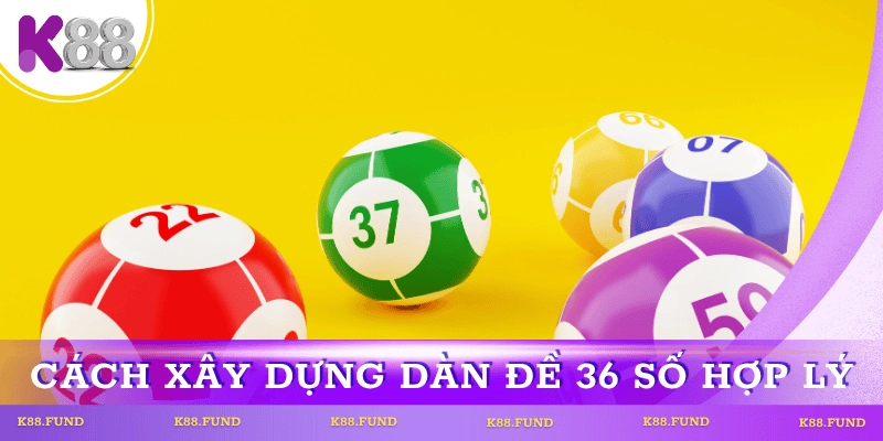 cach-xay-dung-dan-de-36-so