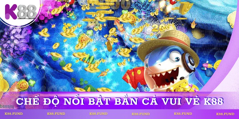che-do-ban-ca-vui-ve-tai-k88
