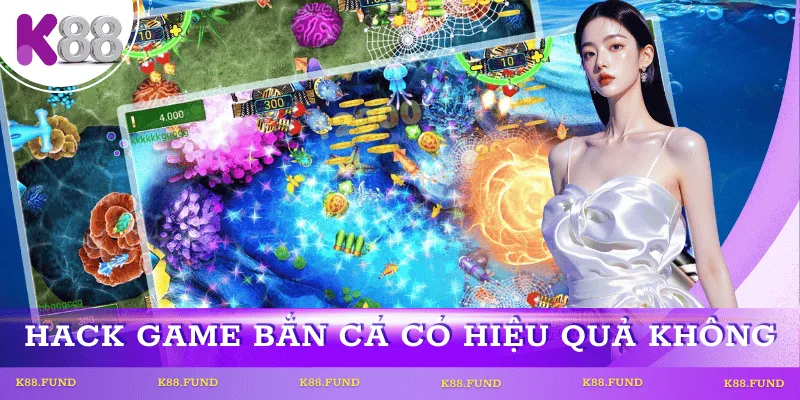 hack-game-ban-ca-co-hieu-qua-khong